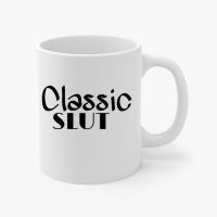 Classic Slut Coffee Mug Cup