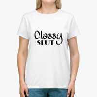 Classy Slut Shirt