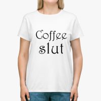 Coffee Slut Shirt